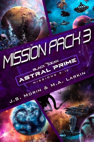  J. S. Morin et  M. A. Larkin - Astral Prime Mission Pack 3: Missions 9-12 - Black Ocean: Astral Prime.