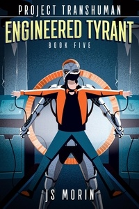  J.S. Morin - Engineered Tyrant - Project Transhuman, #5.