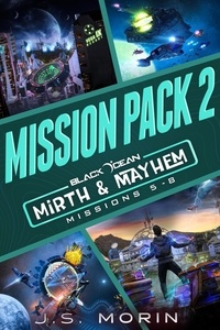  J.S. Morin - Mirth &amp; Mayhem Mission Pack 2: Missions 5-8 - Black Ocean: Mirth &amp; Mayhem.