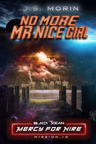  J.S. Morin - No More Mr. Nice Girl - Black Ocean: Mercy for Hire, #10.