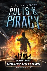  J.S. Morin - Poets and Piracy - Black Ocean: Galaxy Outlaws, #3.