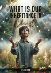 What Is Our Inheritance In Christ