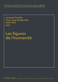 J / sandkuhl Poulain et Hans jörg Sandkühler - Les figures de l’humanité - Perspectives transculturelles.