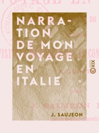 J. Saujeon - Narration de mon voyage en Italie.