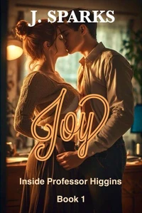 Joy Inside Professor Higgins Book 1