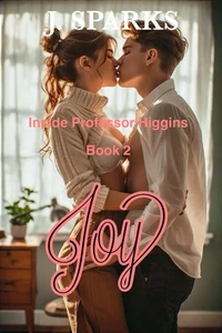 Joy Inside Professor Higgins Book 2