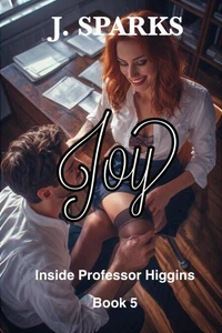 Joy Inside Professor Higgins Book 5