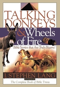 J. Stephen Lang - Talking Donkeys and Wheels of Fire - Bible Stories That are Truly Bizarre.