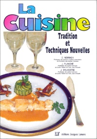 J Sylvestre et J Planche - La Cuisine. Traditions Et Techniques Nouvelles.
