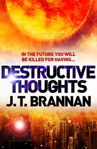 J.T. Brannan - Destructive Thoughts (A Short Story).