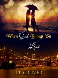  J.T. CRITZER - When God Brings You Love - Trusting God, #1.