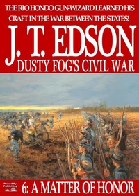 Dusty Fog's Civil War 6: A Matter of Honor