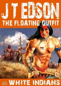 The Floating Outfit 17: White Indians