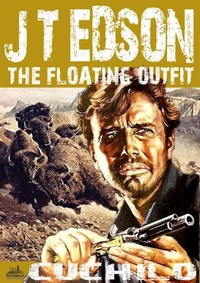 The Floating Outfit 22: Cuchilo