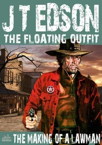 The Floating Outfit 26: The Making of a Lawman
