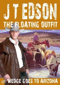 The Floating Outfit 62: Wedge Goes To Arizona