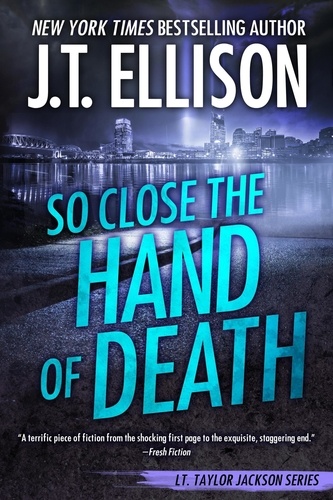  J.T. Ellison - So Close the Hand of Death - Lt. Taylor Jackson, #6.