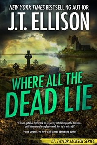  J.T. Ellison - Where All the Dead Lie - Lt. Taylor Jackson, #7.