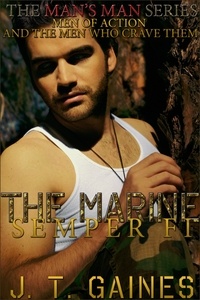  J.T. Gaines - The Marine: Semper Fi - The Man's Man, #1.
