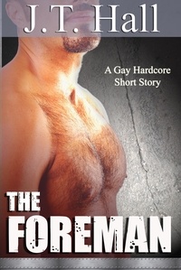  J.T. Hall - The Foreman - The Hard Hat Series, #1.