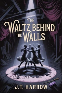 The Waltz Behind the Walls