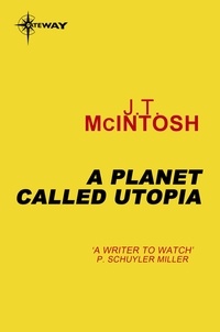 J. T. McIntosh - A Planet Called Utopia.