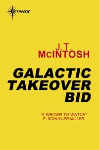 J. T. McIntosh - Galactic Takeover Bid.