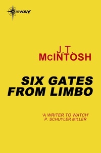 J. T. McIntosh - Six Gates from Limbo.