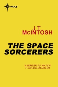 J. T. McIntosh - The Space Sorcerers.
