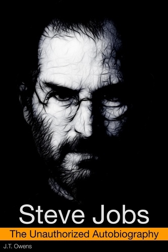  J.T. Owens X - Steve Jobs: The Unauthorized Autobiography.