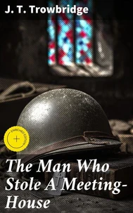 The Man Who Stole A Meeting-House