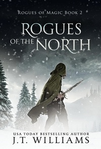  J.T. Williams - Rogues of the North - Rogues of Magic, #2.