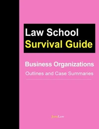 Business Organizations: Outlines and Case Summaries