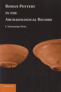 J. Theodore Peña - Roman Pottery in the Archaeological Record.