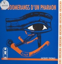 J Thomas - Les boomerangs d'un pharaon.
