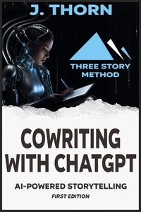 Téléchargez des livres de jeu gratuits sur Google Cowriting with ChatGPT: AI-Powered Storytelling  - Three Story Method, #5