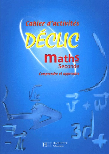 J Turner et L Misset - Maths 2nde. Comprendre Et Apprendre, Cahier D'Activites.