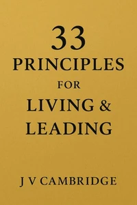 33 Principles for Living &amp; Leading