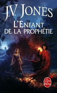 J.V. Jones - L'Enfant de la prophétie (Le Livre des mots, tome 1).