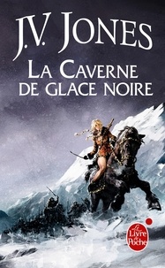 J.V. Jones - L'épée des ombres Tome 1 : La Caverne de glace noire.