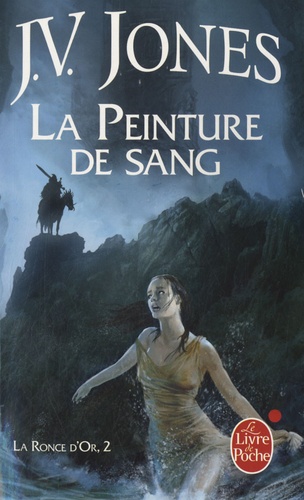 J.V. Jones - La Ronce d'or Tome 2 : La peinture de sang.