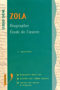 J Vasseviere - Zola. Biographie, Etude De L'Oeuvre.