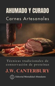 Ahumado y Curado: Carnes Artesanales Técnicas tradicionales de conservación de proteínas