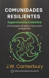 Comunidades Resilientes: Supervivencia Colectiva Forma grupos de apoyo mutuo para emergencias