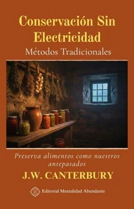 Conservación Sin Electricidad: Métodos Tradicionales Preserva alimentos como nuestros antepasados