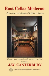 Root Cellar Moderno: Almacenamiento Subterráneo Construye espacios de conservación natural