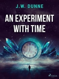 J. W. Dunne - An Experiment With Time.
