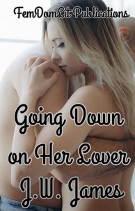 Télécharger des livres ipod nano Going Down on Her Lover par J.W. James