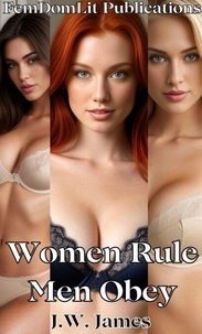 Women Rule. Men Obey
