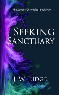  J. W. Judge - Seeking Sanctuary - The Zauberi Chronicles, #2.